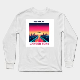 HIGHWAY TO THE DANGER ZONE - sunset Long Sleeve T-Shirt